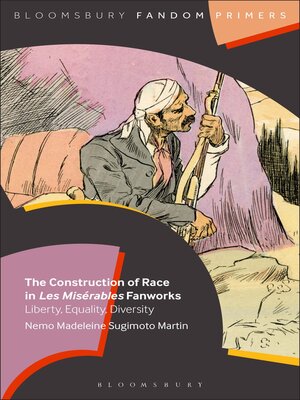 cover image of The Construction of Race in Les Misérables Fanworks
